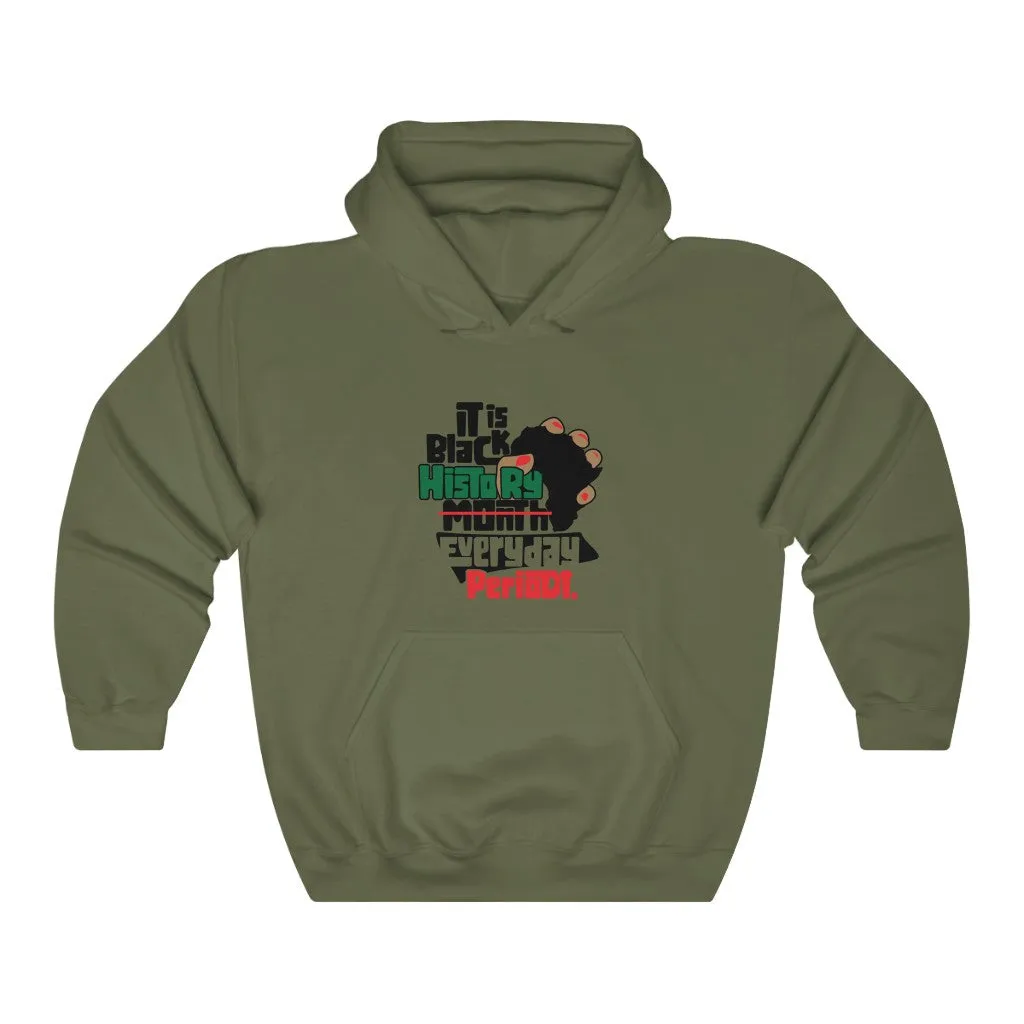 Black History Everyday Periodt Unisex  Hooded Sweatshirt