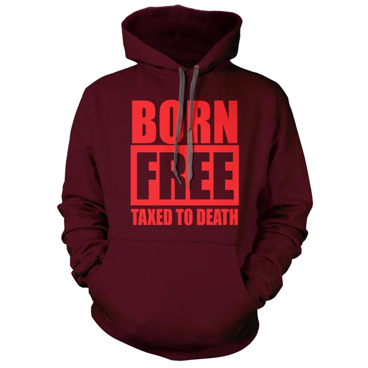 Born Free Taxed to Death Hoodie