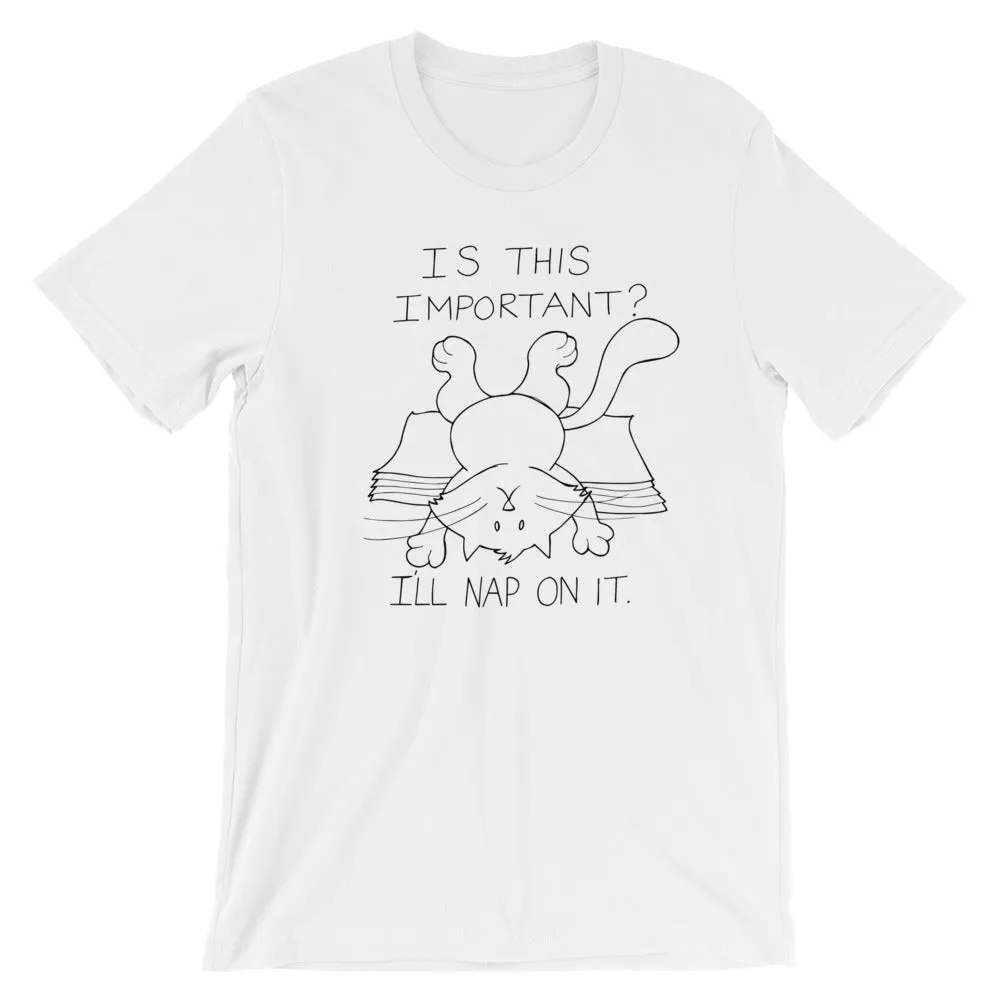 CHUM THE CAT "I'LL NAP ON IT" Hand drawn design. Short-Sleeve Unisex T-Shirt