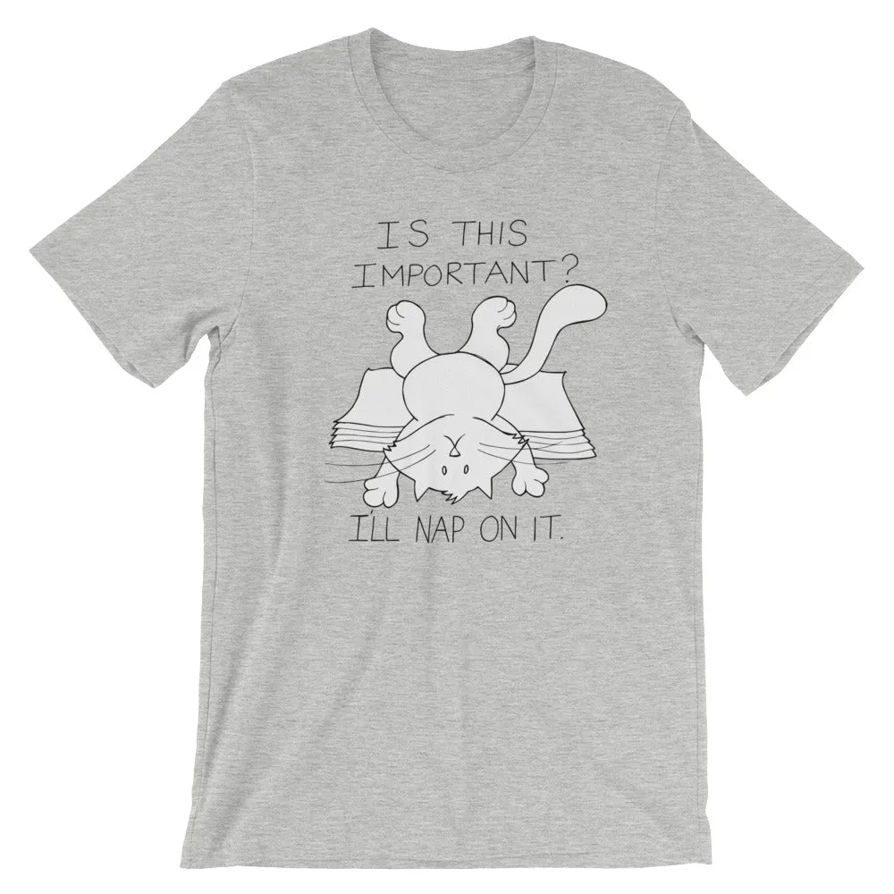 CHUM THE CAT "I'LL NAP ON IT" Hand drawn design. Short-Sleeve Unisex T-Shirt