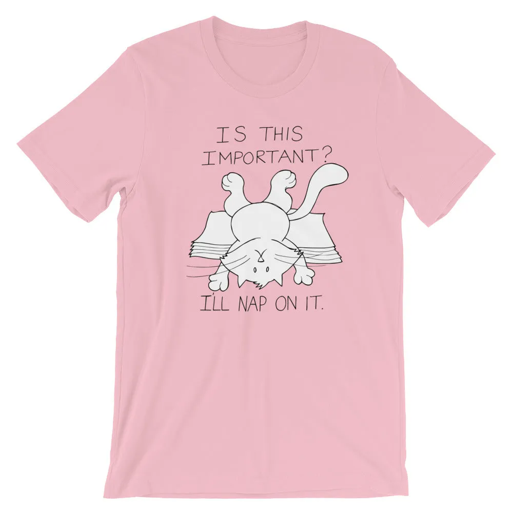 CHUM THE CAT "I'LL NAP ON IT" Hand drawn design. Short-Sleeve Unisex T-Shirt