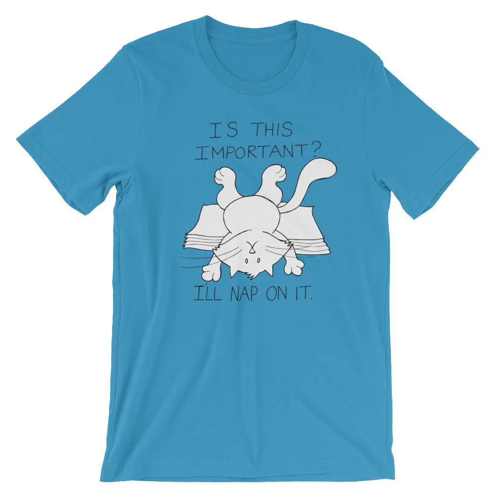 CHUM THE CAT "I'LL NAP ON IT" Hand drawn design. Short-Sleeve Unisex T-Shirt