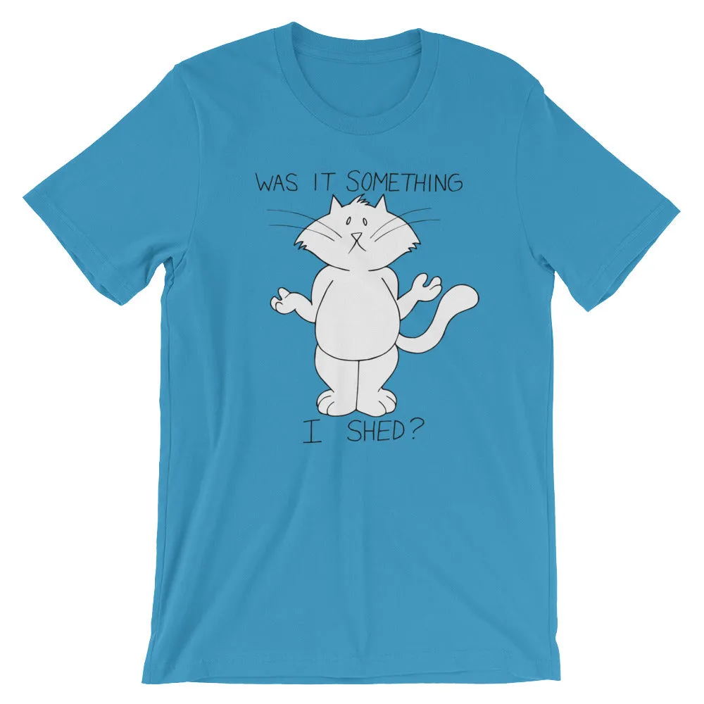 CHUM THE CAT "SOMETHING I SHED" Hand drawn design. Short-Sleeve Unisex T-Shirt