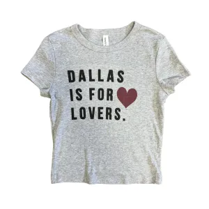 Dallas Is For Lovers Cropped Baby Tee