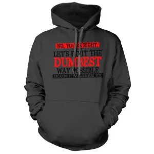 Dumbest Way Possible Hoodie