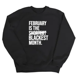 February is the Blackest Month Unisex Sweatshirt