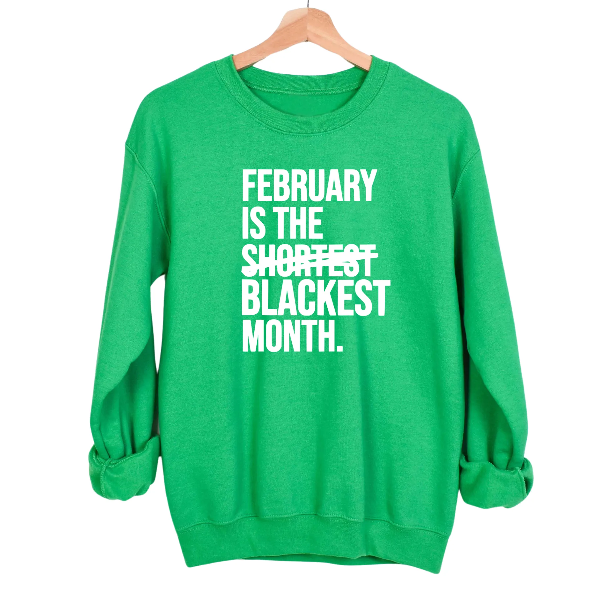 February is the Blackest Month Unisex Sweatshirt