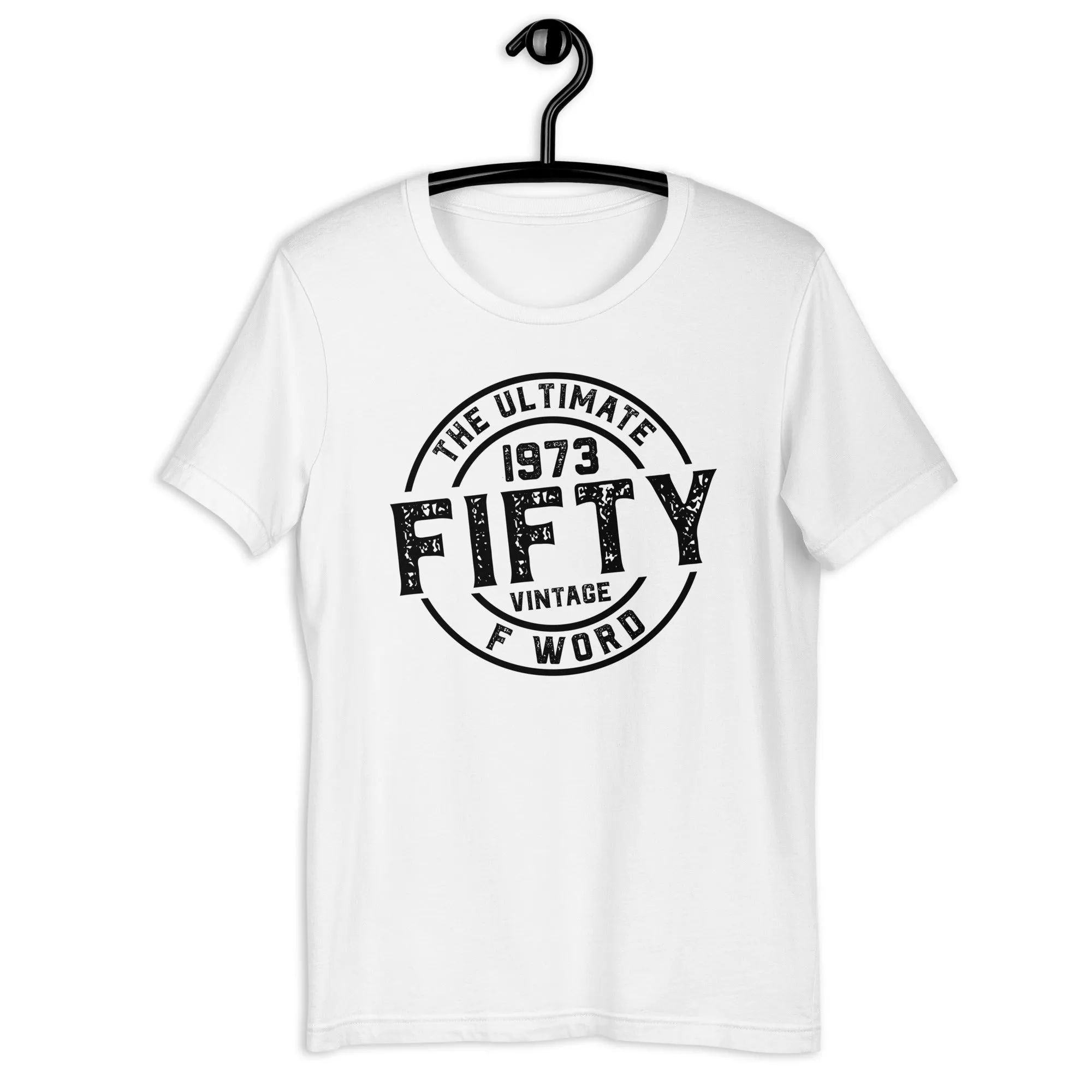 FIFTY - The Ultimate F Word 1973 50th Birthday Unisex t-shirt