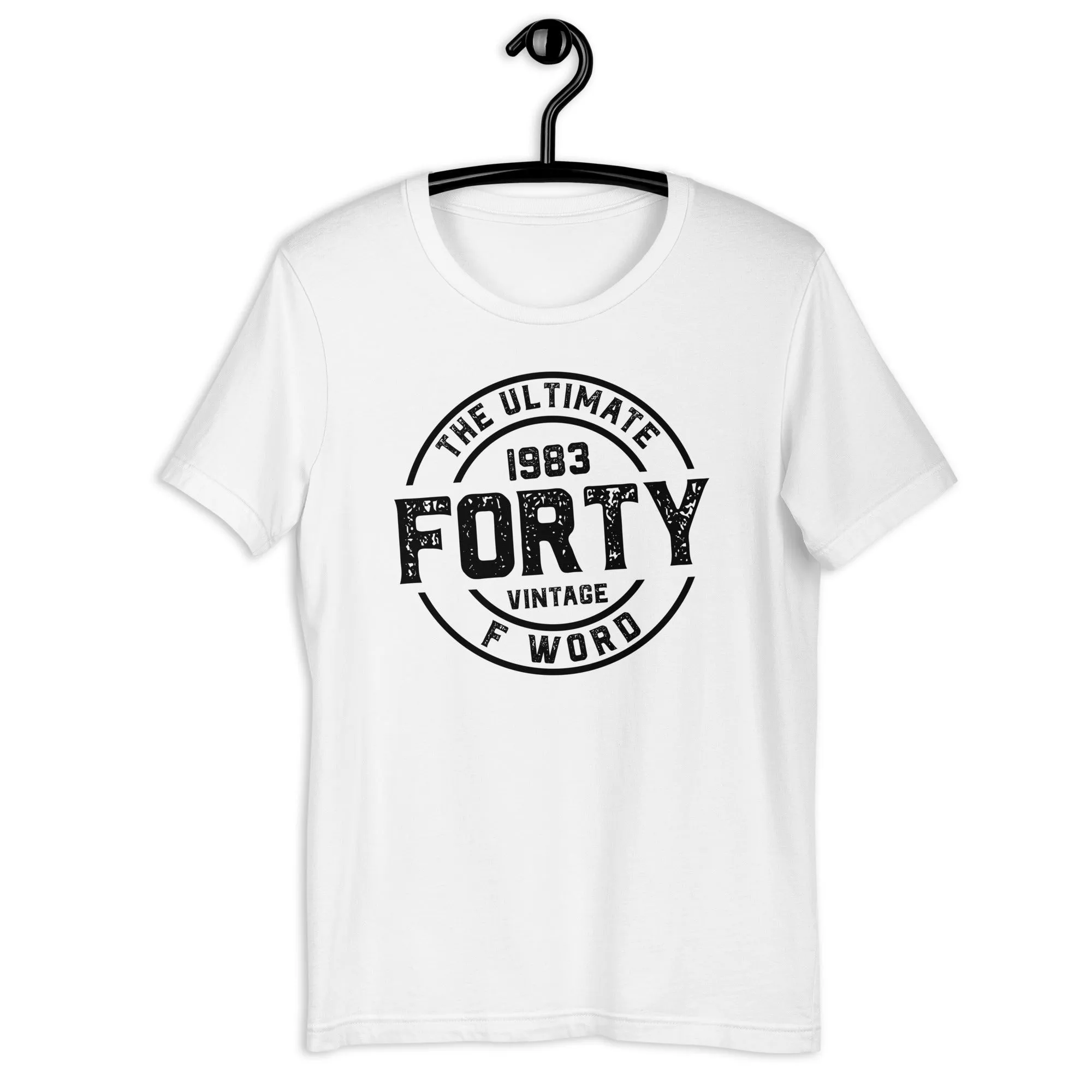 FORTY - The Ultimate F Word 1983 40th Birthday Unisex t-shirt