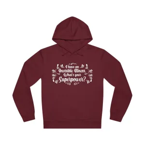 I have an Invisible Illness, Unisex Organic Drummer Hoodie, Printed