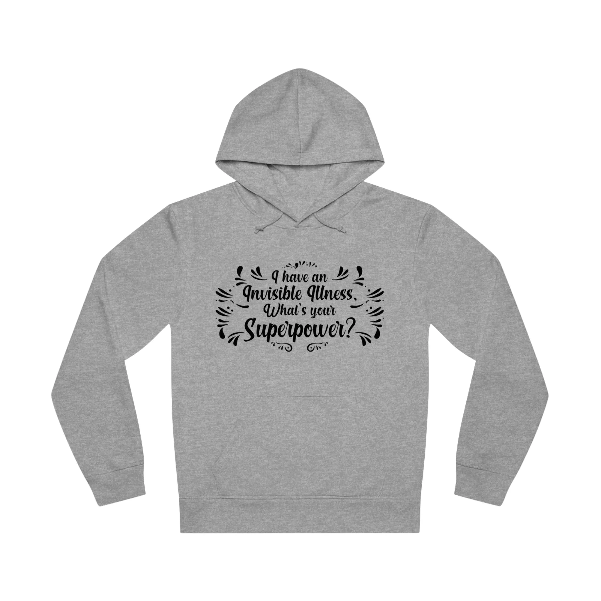 I have an Invisible Illness, Unisex Organic Drummer Hoodie, Printed