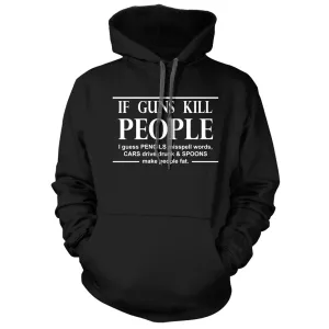 If Guns kill People Hoodie