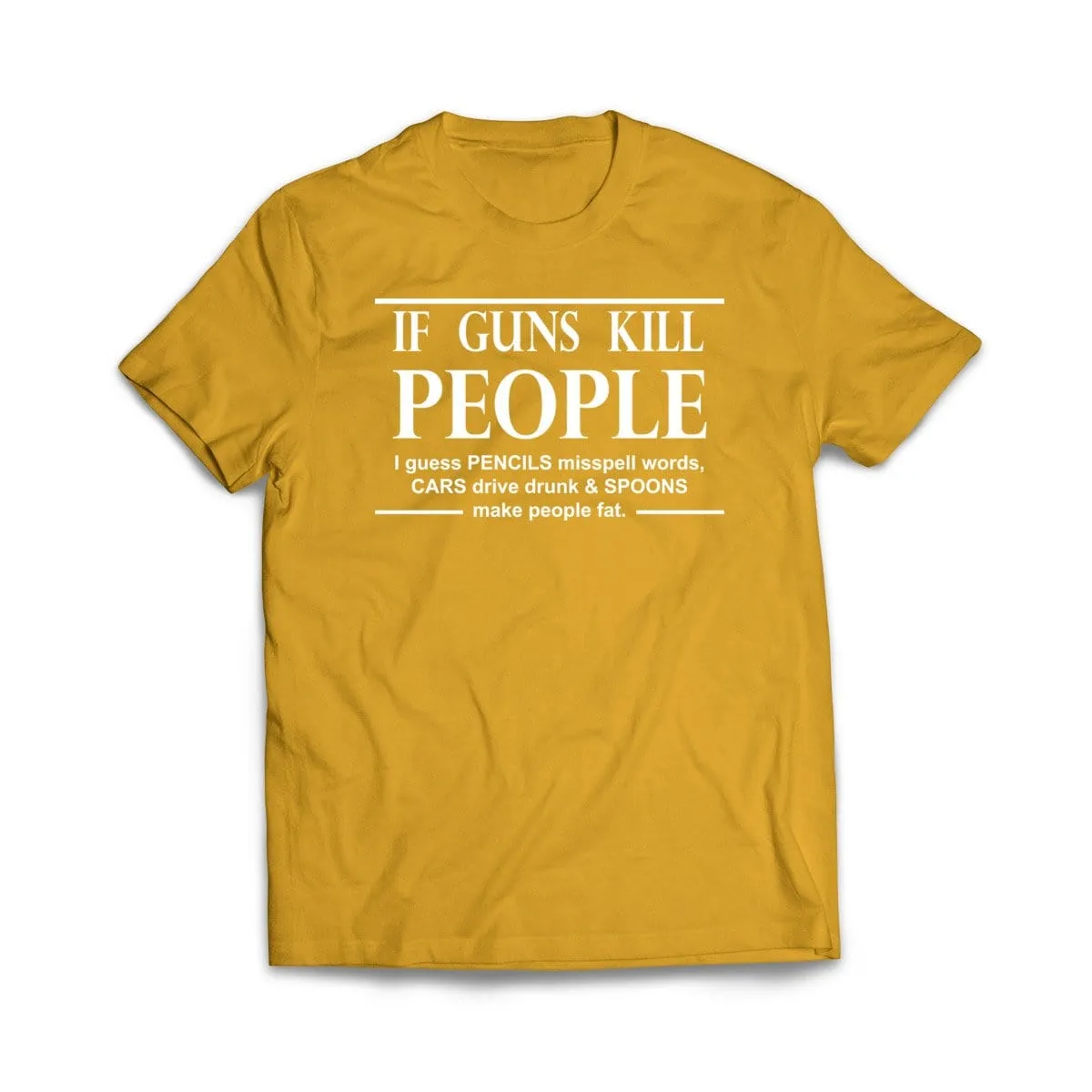 If Guns Kill People T-Shirt