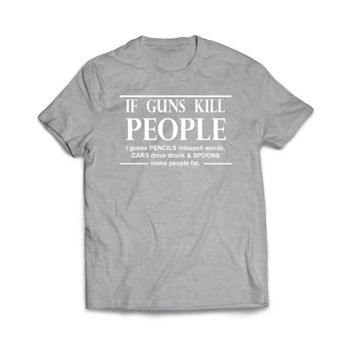 If Guns Kill People T-Shirt