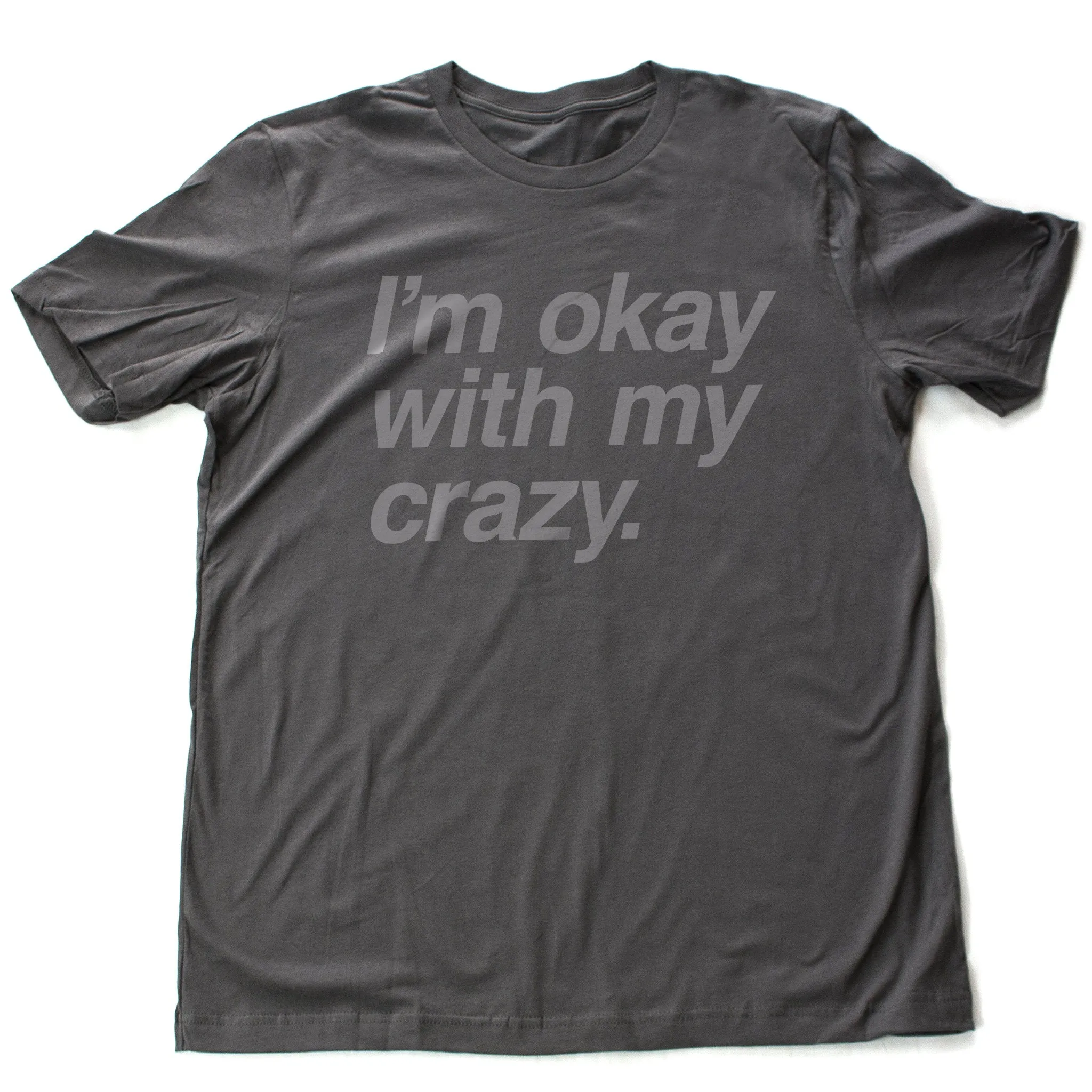 I'm okay with my crazy. — premium unisex T-shirt