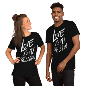 Love is My Religion - Short-Sleeve Unisex T-Shirt