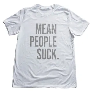 Mean People Suck — Premium Unisex T-Shirt