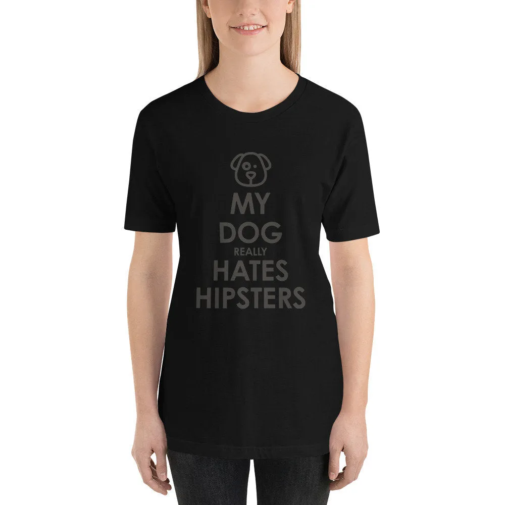 My Dog Hates Hipsters - dog lover, anti-hipster premium unisex T-shirt