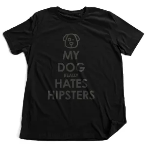 My Dog Hates Hipsters - dog lover, anti-hipster premium unisex T-shirt