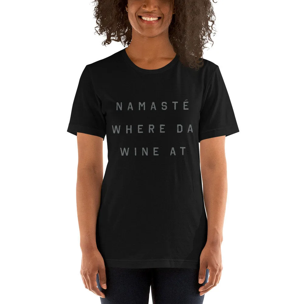 Namasté Where Da Wine At — premium unisex t-shirt