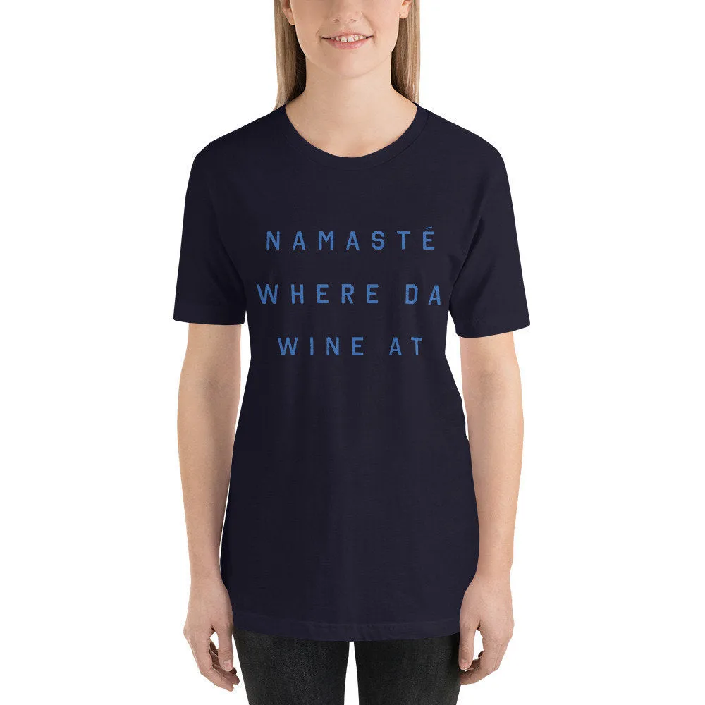Namasté Where Da Wine At — premium unisex t-shirt