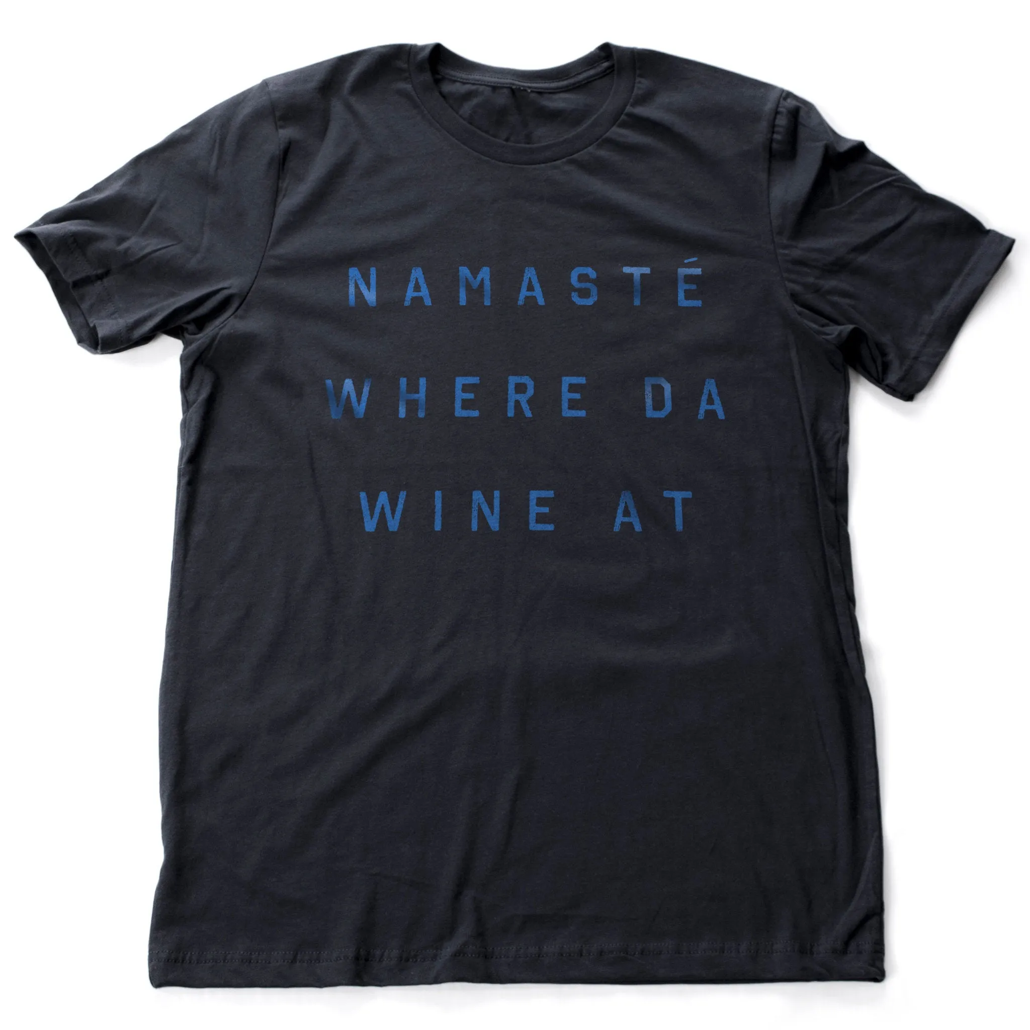 Namasté Where Da Wine At — premium unisex t-shirt