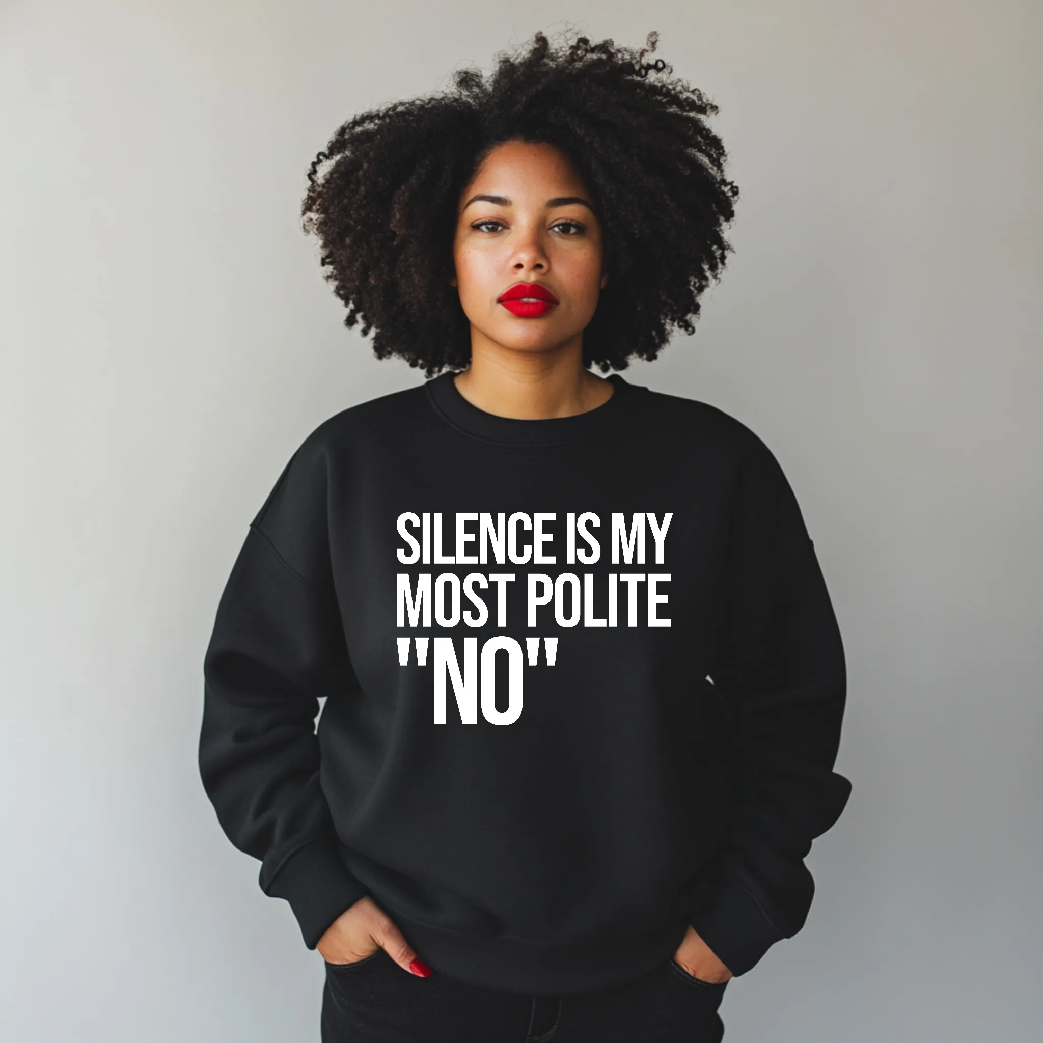 Silence is my Most Polite No Unisex Sweatshirt