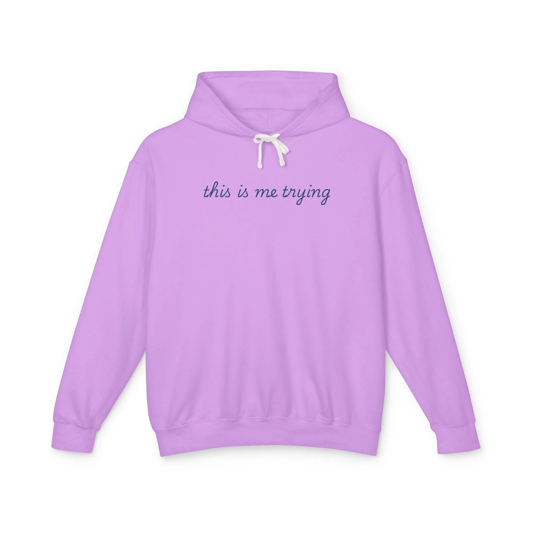 This is Me Trying Lightweight Hoodie