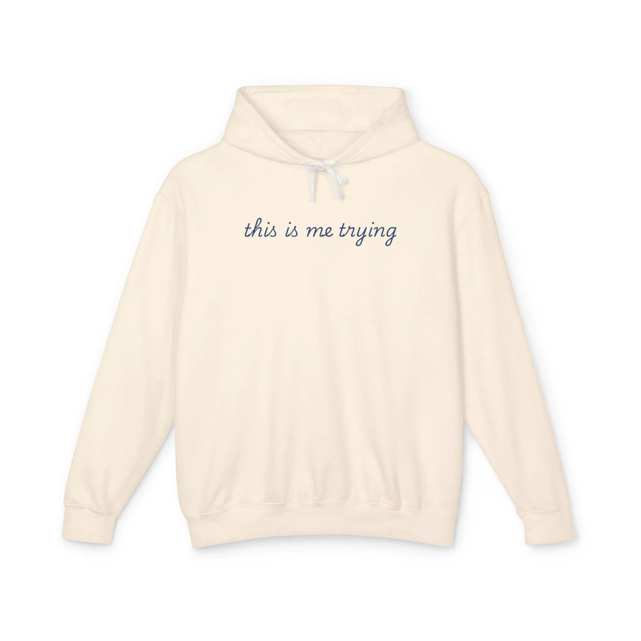 This is Me Trying Lightweight Hoodie