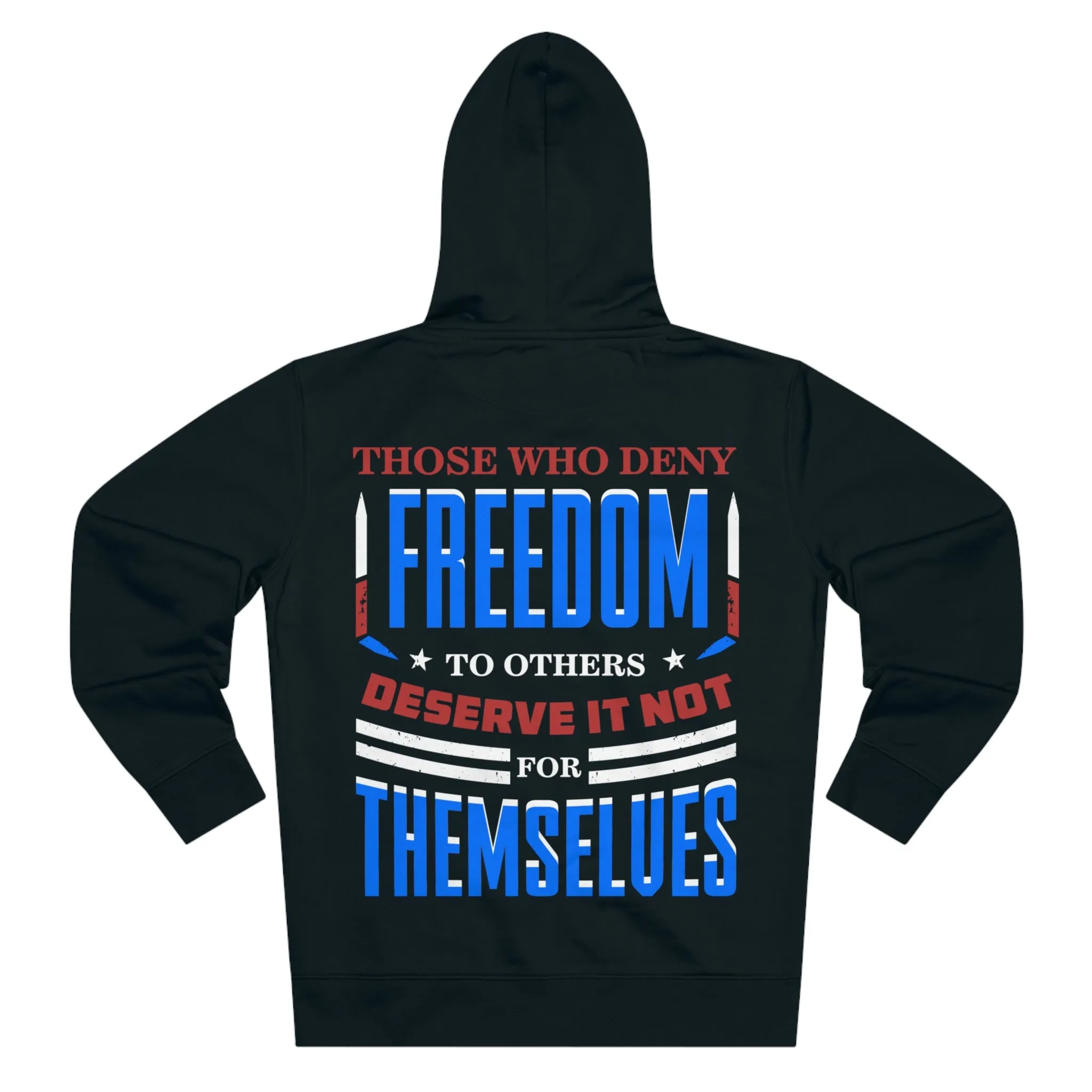 Those Who Deny Freedom To Others Zip Hoodie