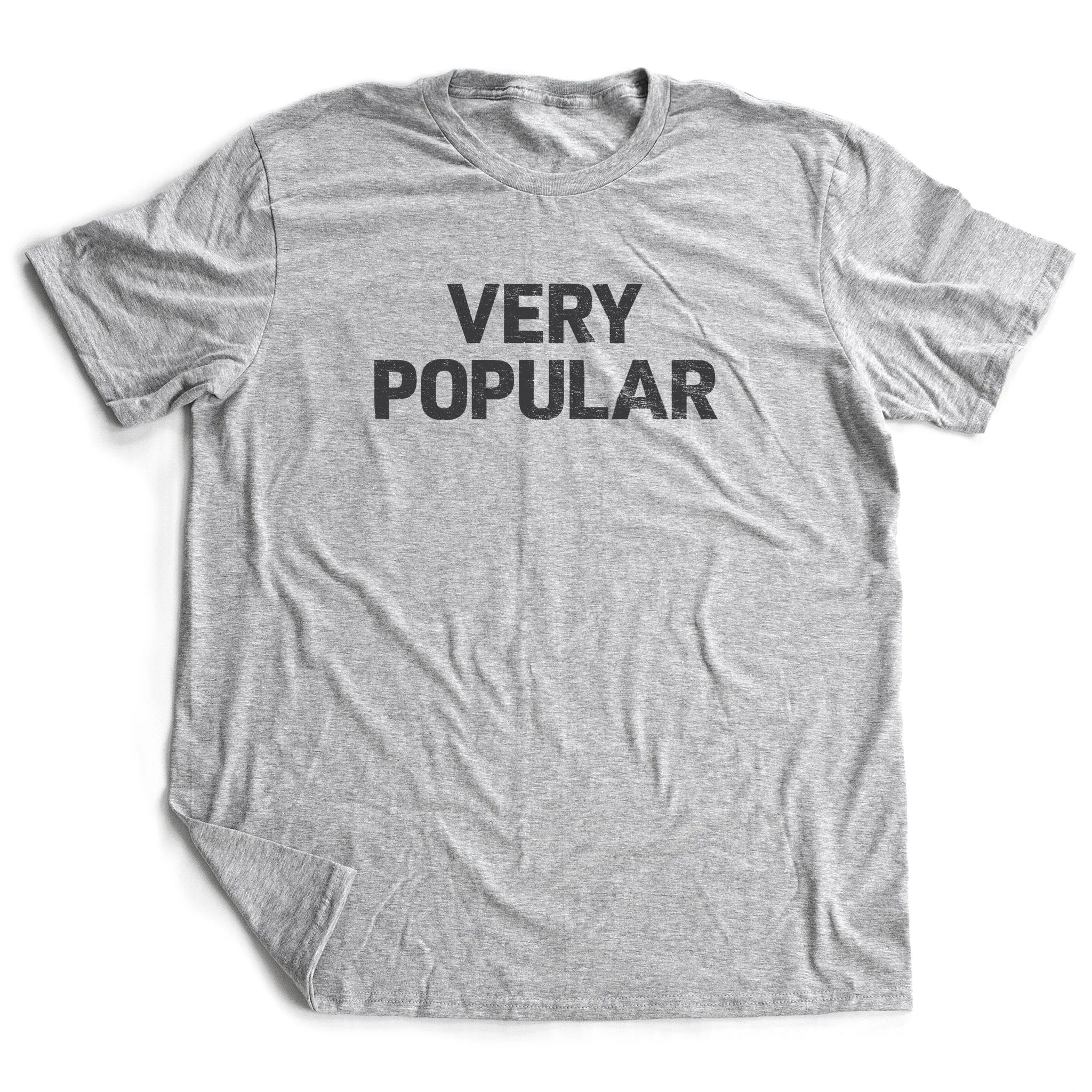 Very Popular - Sarcastic(?) Premium Unisex T-Shirt
