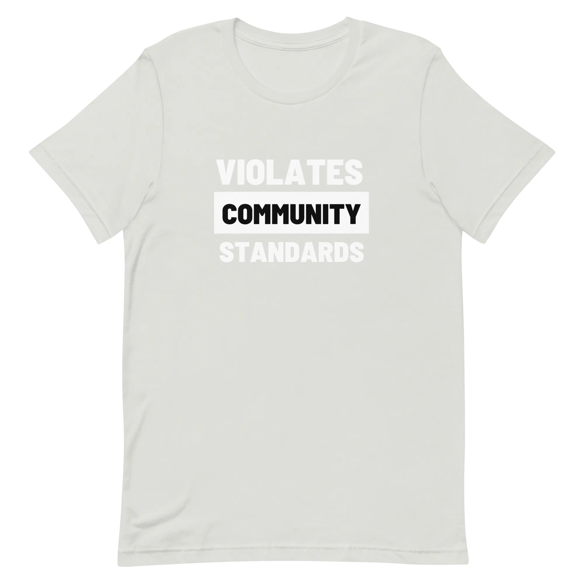 Violates Community Standards Tee