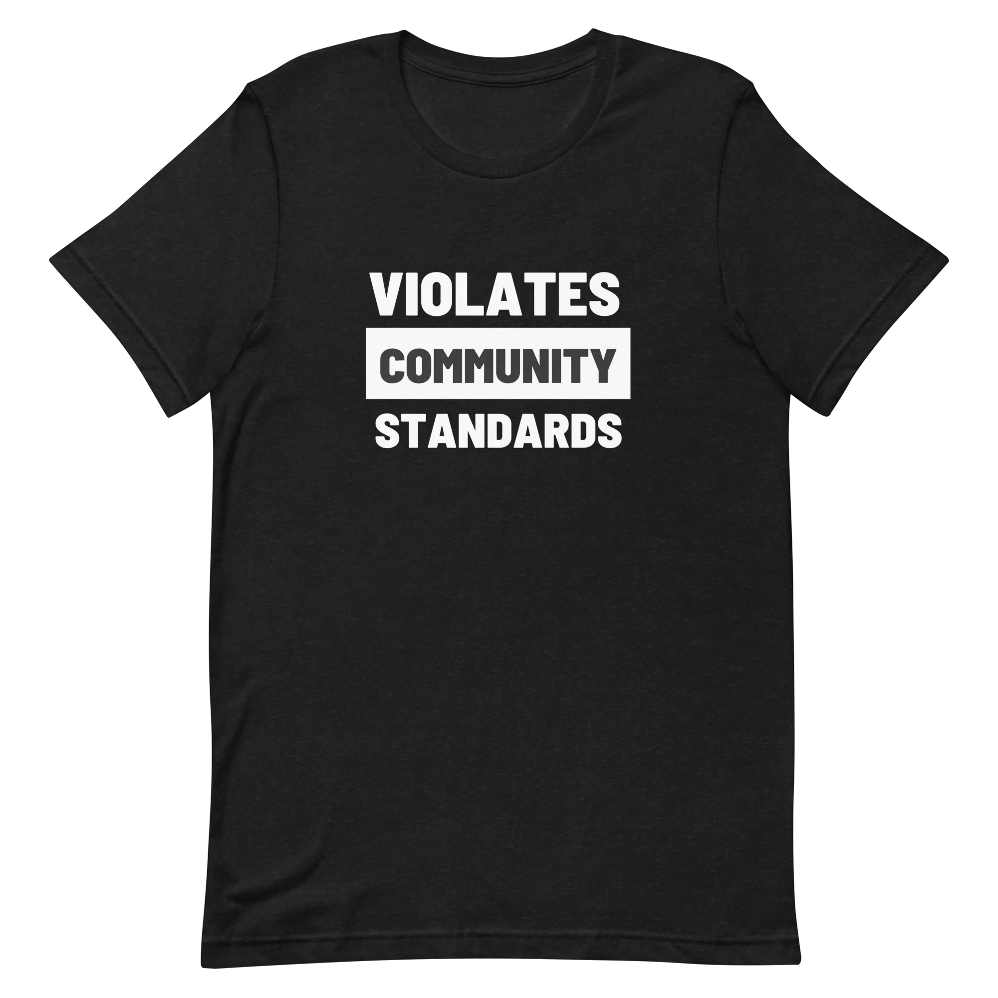 Violates Community Standards Tee
