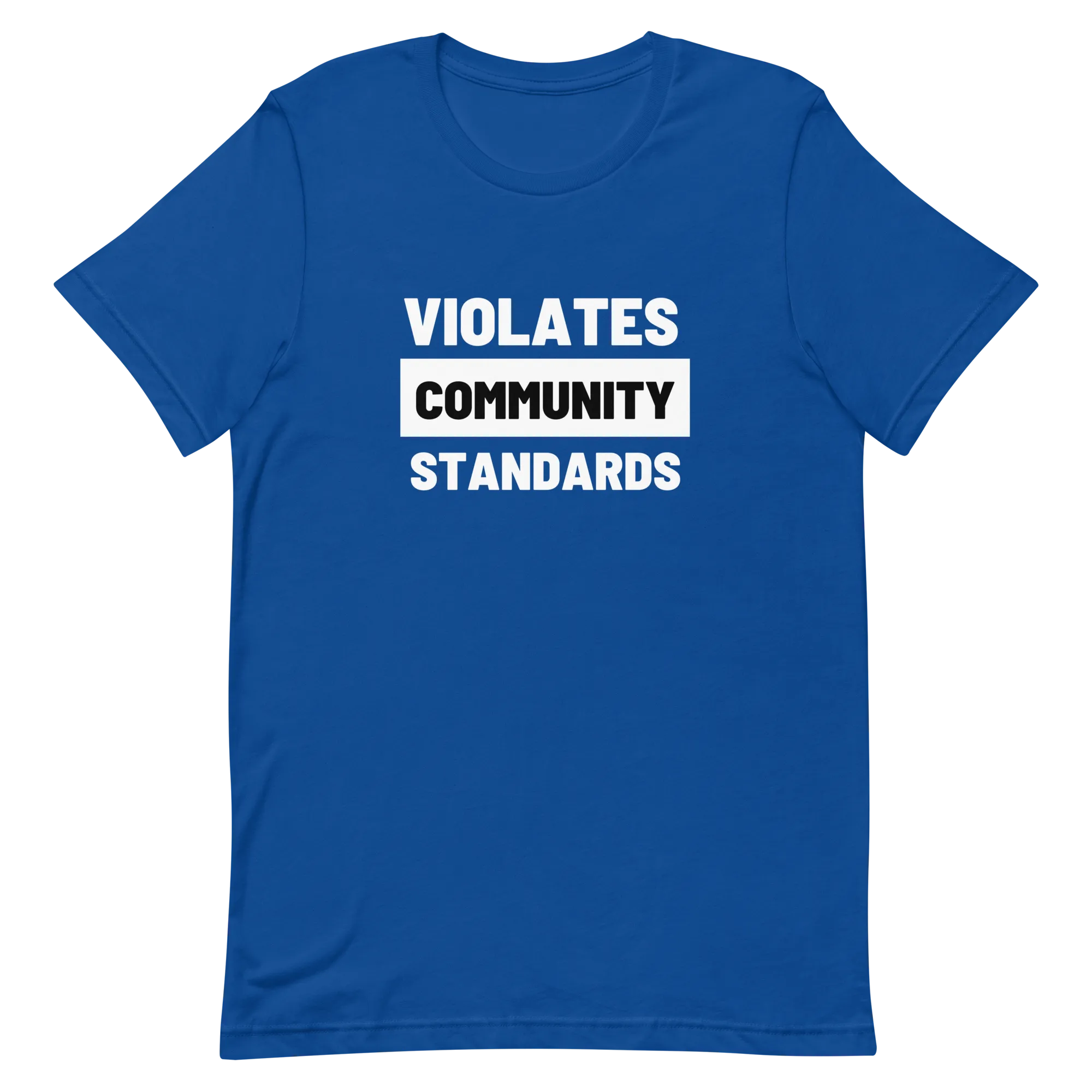 Violates Community Standards Tee