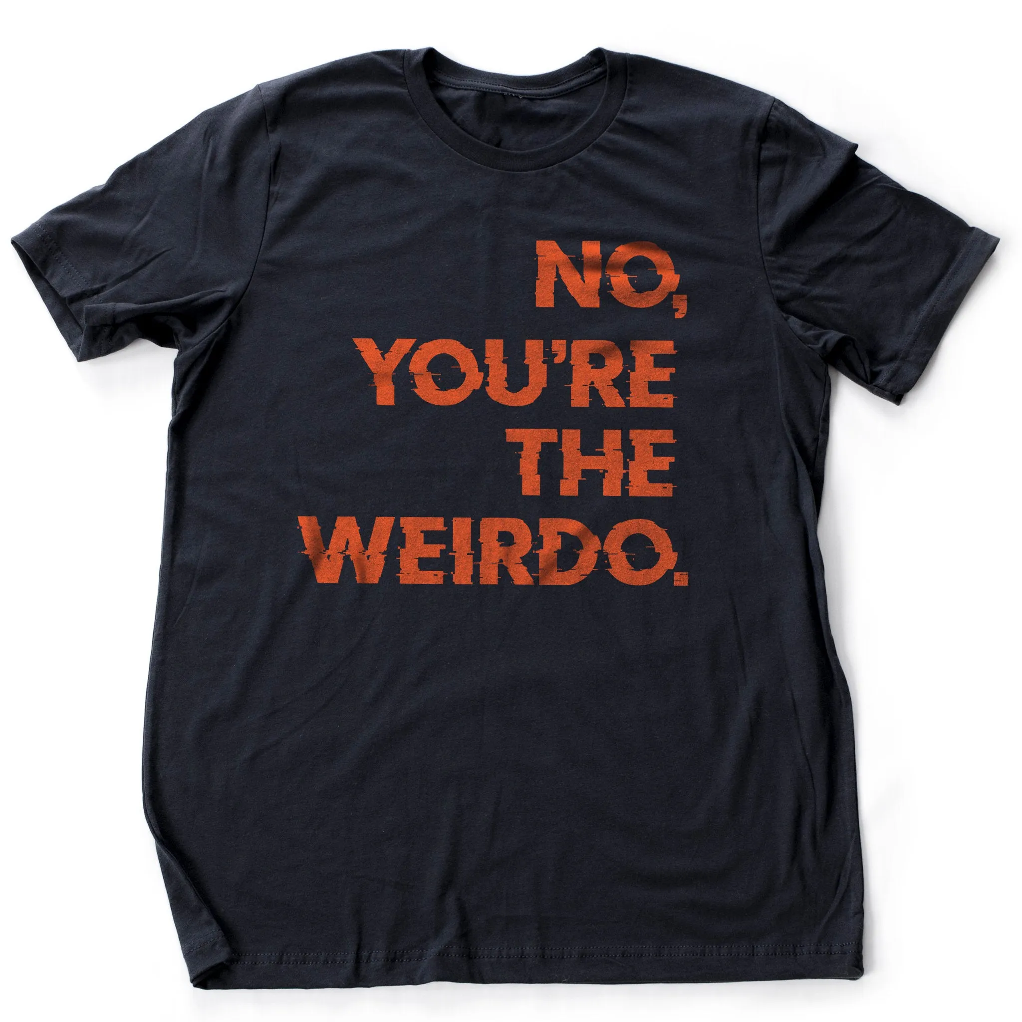 You're the Weirdo - premium unisex t-shirt